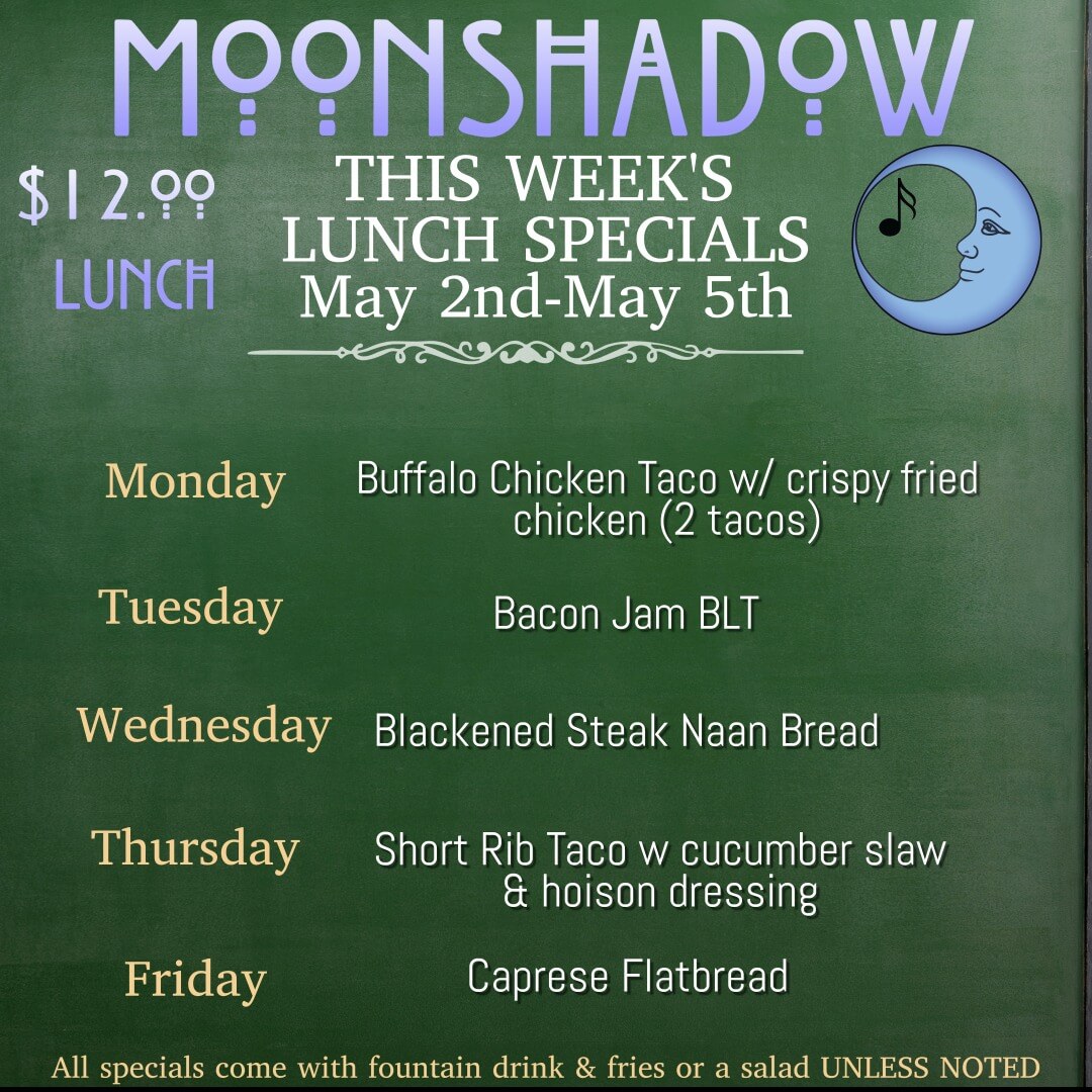 MoonShadow: Lunch Specials (May 2-5)